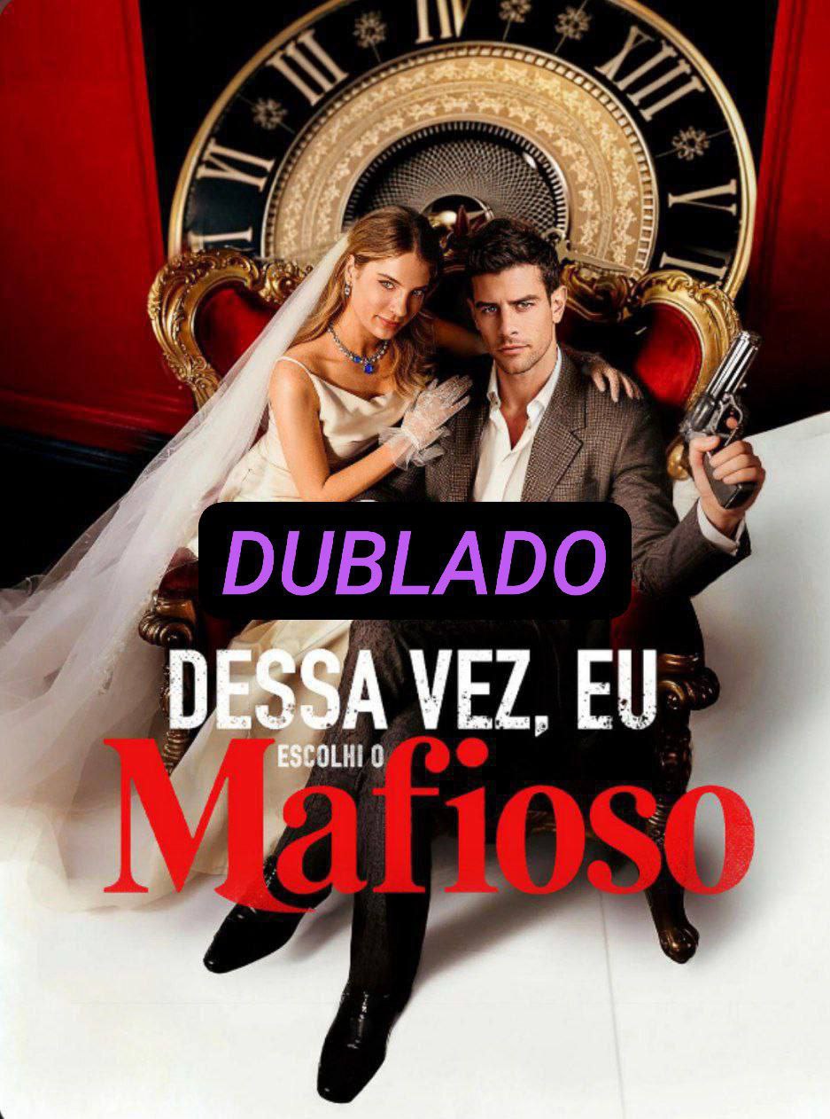 DESSA VEZ, EU ESCOLHI O MAFIOSO
