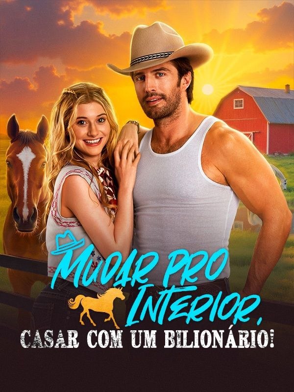 MUDAR PRO INTERIOR, CASAR COM UM BILIONÁRIO