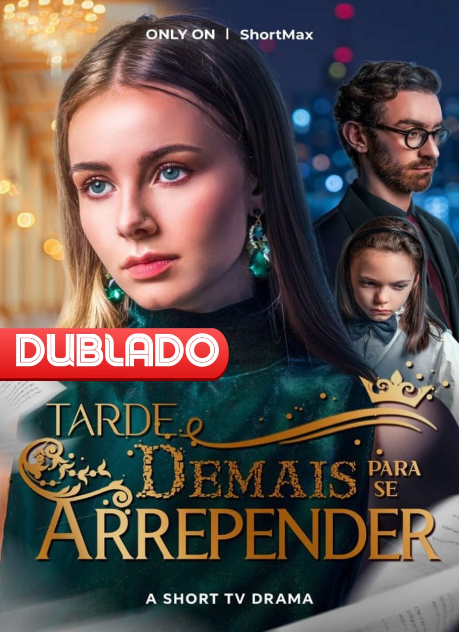 TARDE DEMAIS PARA SE ARREPENDER